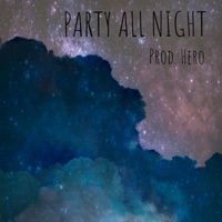 Party All Night - Single - Hero