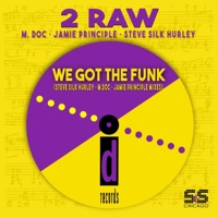 We Got the Funk - EP - 2 Raw, M. Doc & Steve 