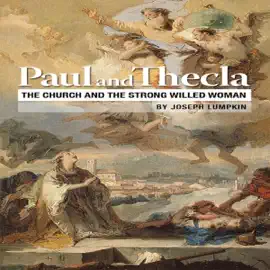 Paul and Thecla: The Church and the Strong-Willed Woman (Unabridged)