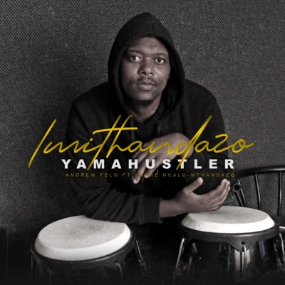 Imithandazo Yamahustler (feat. Snare Ncalu Mthandazo) - Single