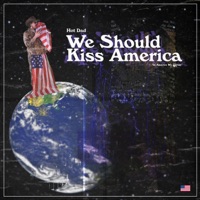 We Should Kiss America - Single - Hot Dad