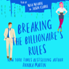 Breaking the Billionaire's Rules: A standalone grumpy sunshine romantic comedy - Annika Martin