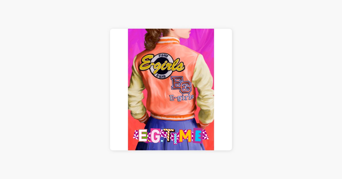 E.G. TIME - E-girlsのアルバム - Apple Music
