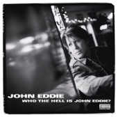 John Eddie - If You're Here When I Get Back