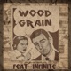 Wood Grain feat Infinite Single