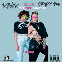 She Get Around (feat. Grindin Pun) - Single - Killah K