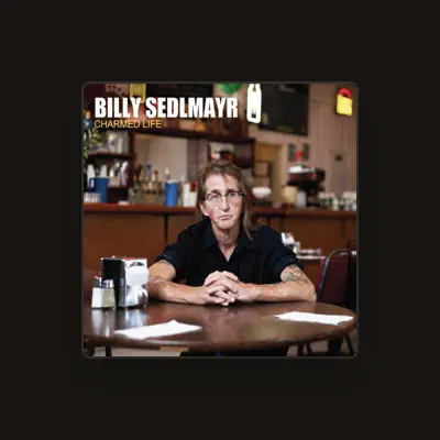 Listen to Billy Sedlmayr, watch music videos, read bio, see tour dates & more!