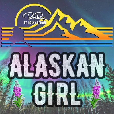 Alaskan Girl (feat. Rocky Brown) - Single