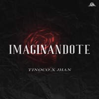 Imaginandote Rmx (feat. Jhan) - Single - Tinoco