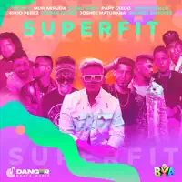 Superfit — Dj Moy, BMA, Muh Arruda, Sahel Vera, Papy Guido, Moises Bello, Rixio Perez, Fabian Acuña, Joshee Maturana & Gabriel Sanchez