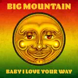 Big Mountain - Baby I Love Your Way