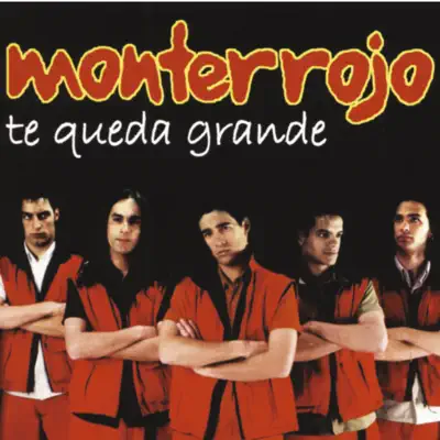 Escucha Te Queda Grande de Monterrojo