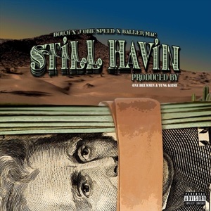 Still Havin' (feat. J-One Speed & Baller Mac)