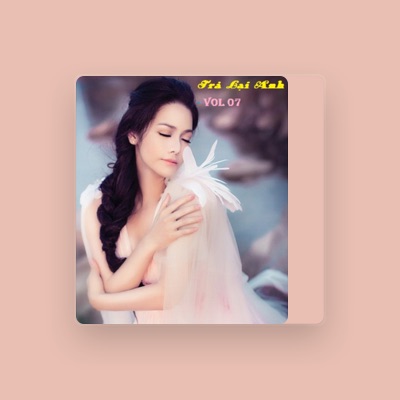 Listen to Nhat Kim Anh, watch music videos, read bio, see tour dates & more!