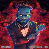 They can't wait until I drop - Menelik Arnell