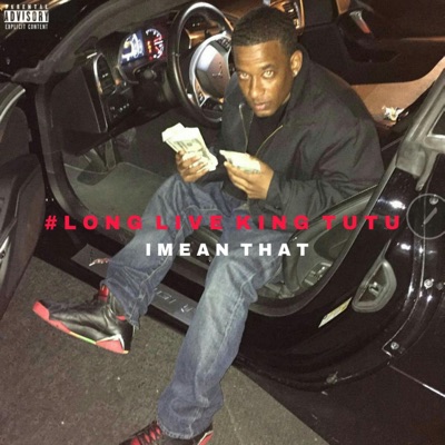 Long Live King Tutu (I Mean That) - Single