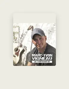 Dengarkan Marc-Yvon Vigneau, tonton video musik, baca bio, lihat tanggal tur & lainnya!