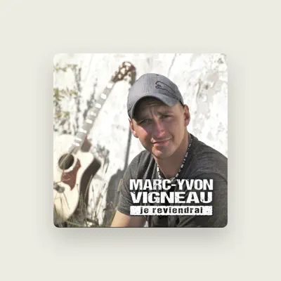 Listen to Marc-Yvon Vigneau, watch music videos, read bio, see tour dates & more!