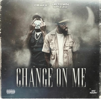 Change On Me (feat. Uptown Spizzo) - Single