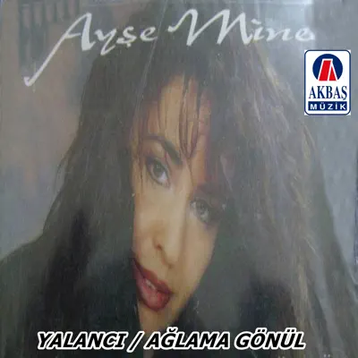 Listen to Yalancı / Aglama Gönül by Ayşe Mine
