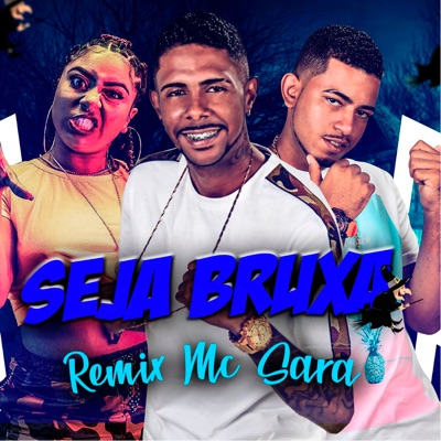 Robinho Destaky & MC Abalo - Seja Bruxa (feat. Mc Sara) [Remix Mc Sara]