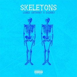 Skeletons (feat. Daddex) Jared Anthony
