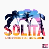 Solita (feat. Louis & Amco) - Single - Gabo Pinedo