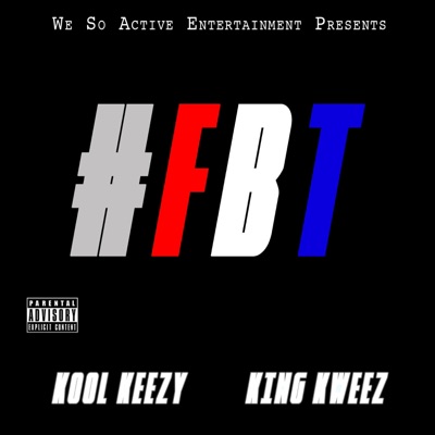 FBT (feat. King Kweez) - Single