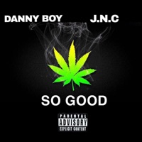 So Good (feat. J.N.C) - Single - Danny Boy