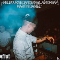 Melbourne Dance (feat. A$TORGA) - Single - Martin Daniel