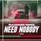 Need Nobody (Flyjacker Remix) - Jaybox lyrics
