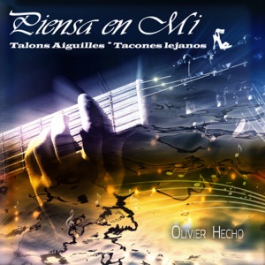 Piensa en Mi (Talons Aiguilles - Tacones lejanos) - Single