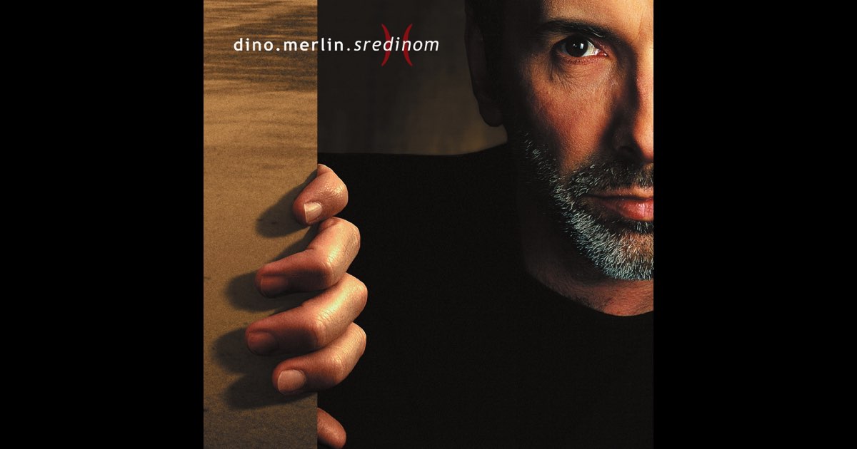 Sredinom - Dino Merlin
