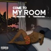 Come To My Room (feat. TeeDeeVee) - Single