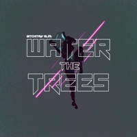 Water the Trees - Single - Witchitaw Slim