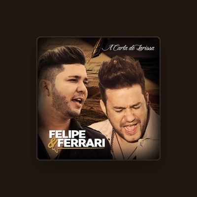 Listen to Felipe & Ferrari, watch music videos, read bio, see tour dates & more!