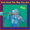 Feel Good the Way You Are - Single