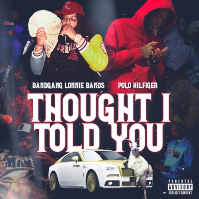 Thought I Told You (feat. Bandgang Lonnie Bands) - Single