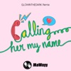 Calling Her My Name (GLOWINTHEDARK Remixes) - EP