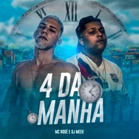4 da Manhã - Single - MC Rogê & DJ Meek