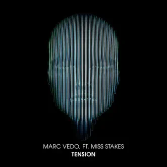 Tension (feat. Miss Stakes) - Single by Marc Vedo album reviews, ratings, credits