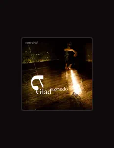 Listen to Glad Azevedo, watch music videos, read bio, see tour dates & more!