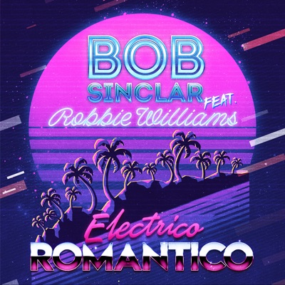 Electrico Romantico (feat. Robbie Williams) - Single