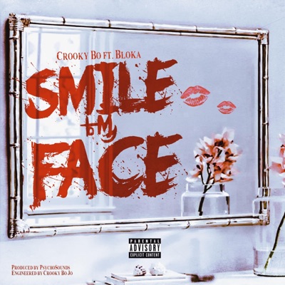 Smile to My Face (feat. Bloka) - Single