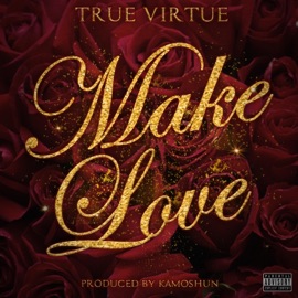 Make Love True Virtue
