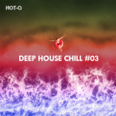 Deep House Chill, Vol. 03 - Hot-Q