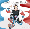 Hero's Come Back!! - Nobodyknows+