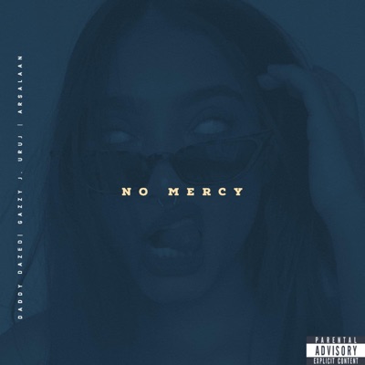 No Mercy (feat. Arsalaan & Gazzy J. Uruj) - Single