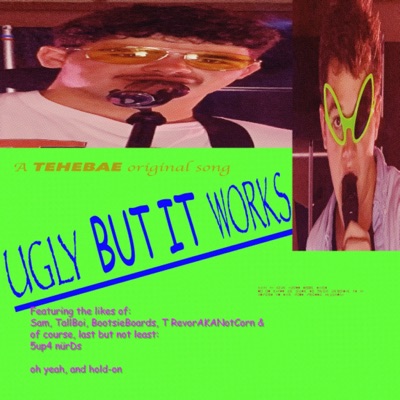 Ugly But it Works (feat. T RevorAKANotCorbin, TallBoi, Sam, Hold-on, BootsAndCorbs, Corbonzo & 5up4 nÜrds) - Single