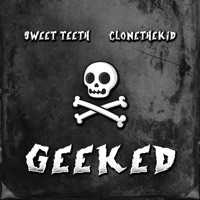 Geeked - Single - Sweet Teeth & Clonethekid
